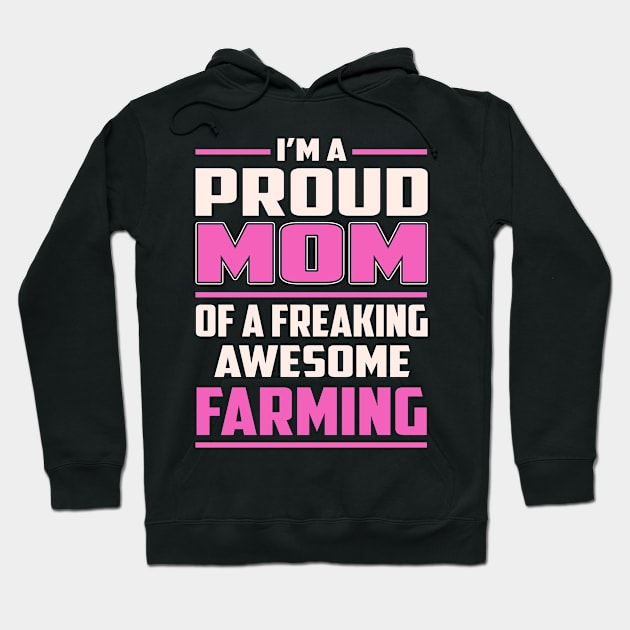 Proud MOM Farming Hoodie by TeeBi